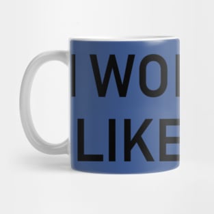 "I woke up like this" Mug